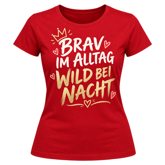 Damen-T-Shirt – Brav im Alltag, wild bei Nacht – Rot