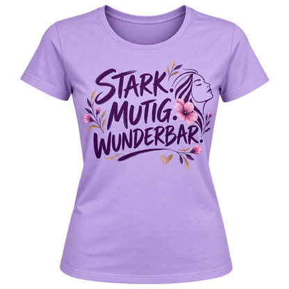 Damen-T-Shirt – Stark. Mutig. Wunderbar. – Lila