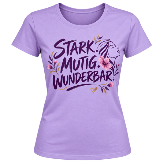 Damen-T-Shirt – Stark. Mutig. Wunderbar. – Lila