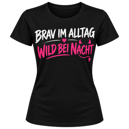Damen-T-Shirt – Brav im Alltag, wild bei Nacht – Schwarz