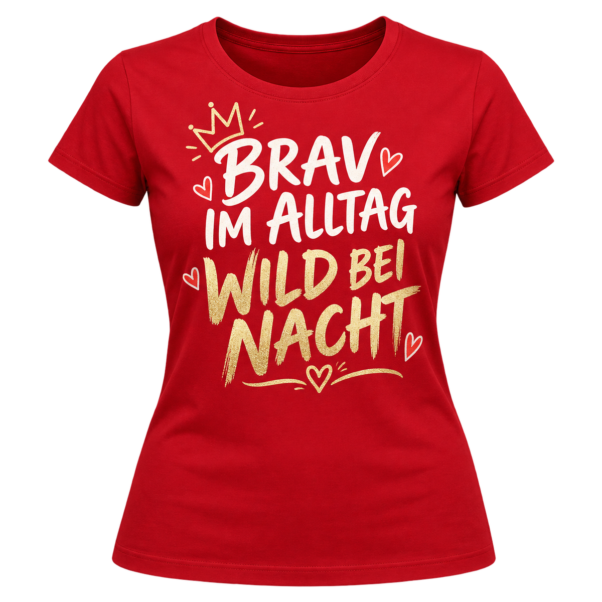 Damen-T-Shirt – Brav im Alltag, wild bei Nacht – Rot