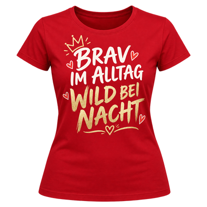 Damen-T-Shirt – Brav im Alltag, wild bei Nacht – Rot
