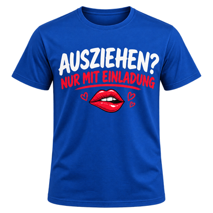 Herren-T-Shirt – Ausziehen? Nur mit Einladung – Blau