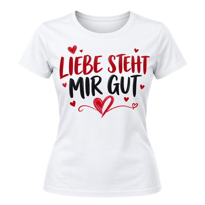 Damen-T-Shirt – Liebe steht mir gut – Weiß