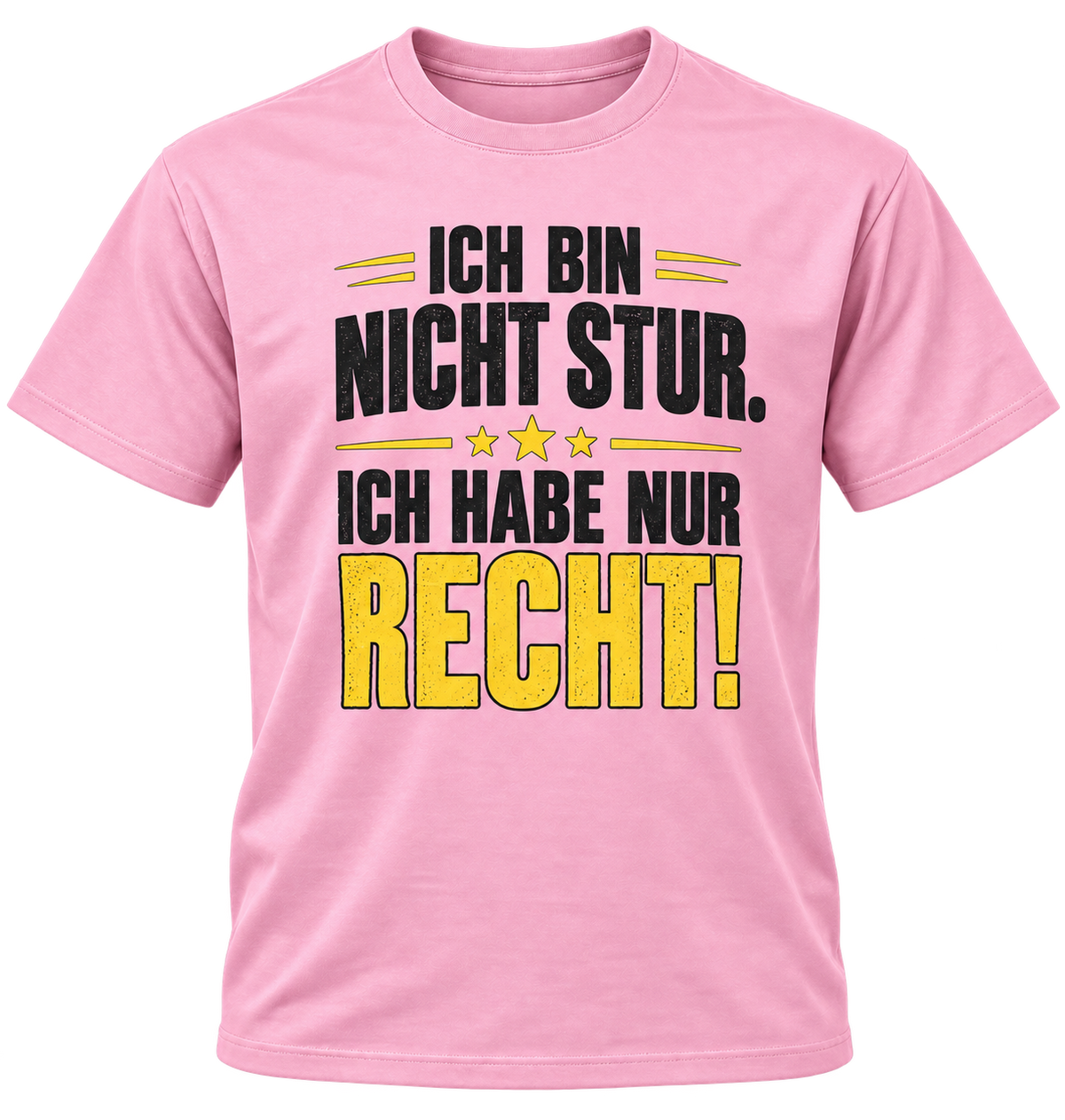 T-Shirt – Ich bin nicht stur – ich habe nur recht – Rosa