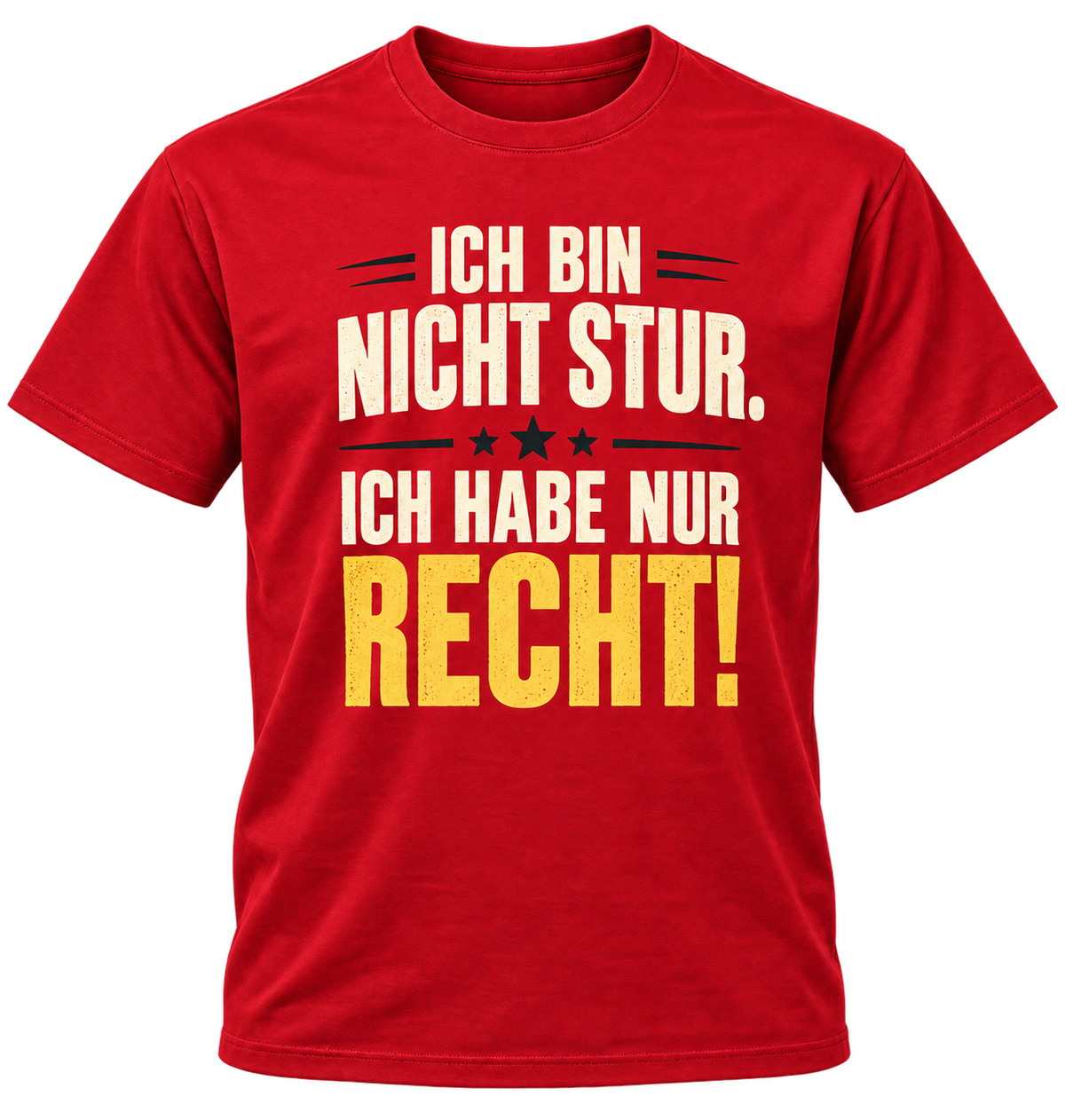 T-Shirt – Ich bin nicht stur – ich habe nur recht – Rot