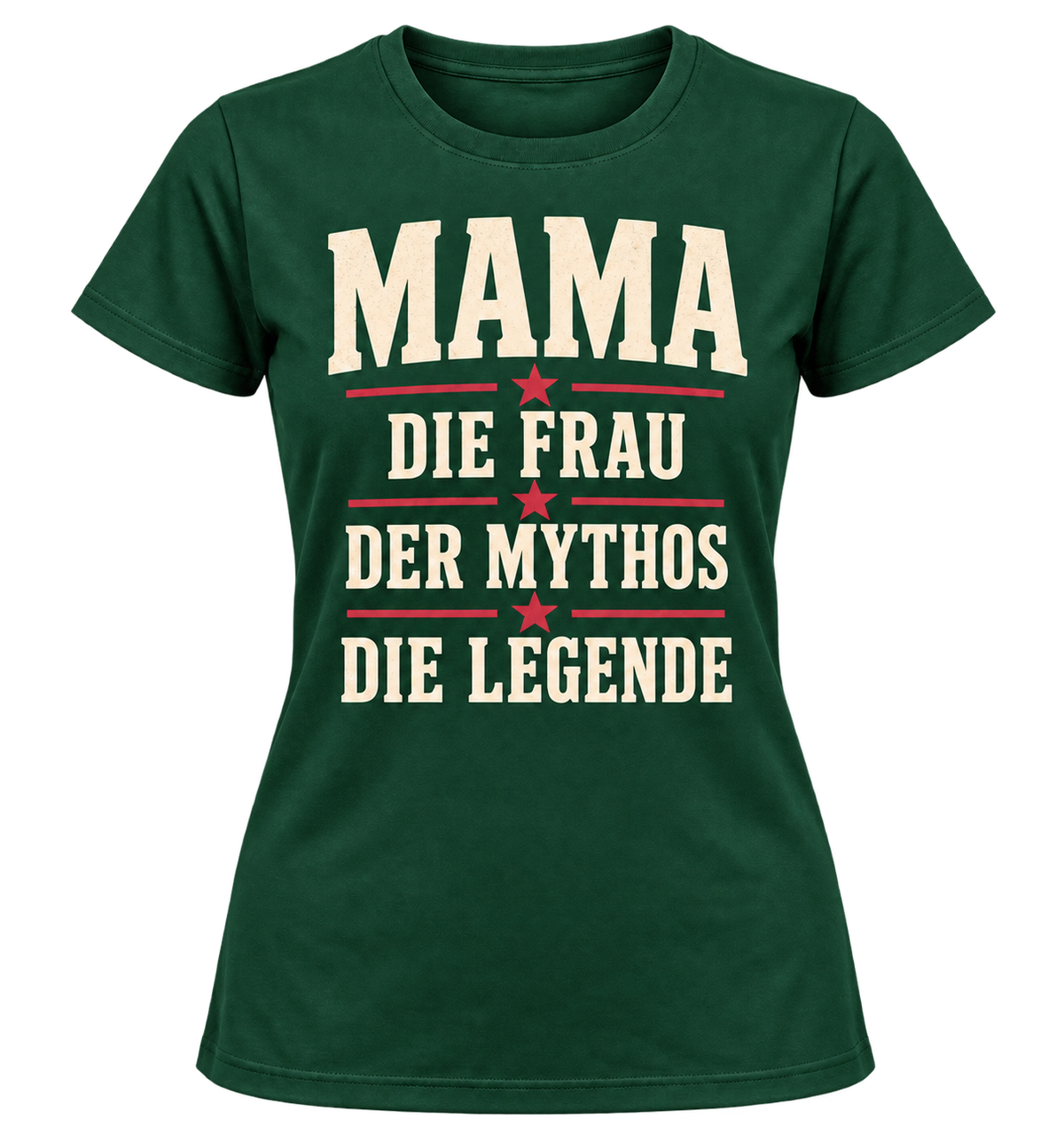 Damen-T-Shirt – MAMA – Die Frau. Der Mythos. Die Legende. – Grün