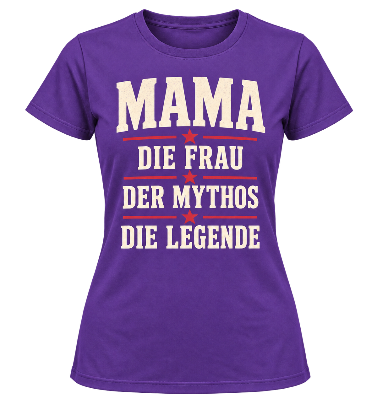 Damen-T-Shirt – MAMA – Die Frau. Der Mythos. Die Legende. – Lila
