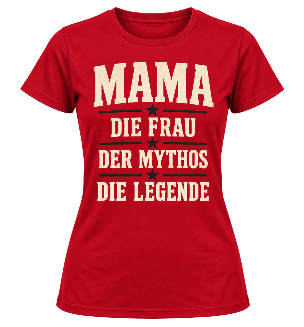 Damen-T-Shirt – MAMA – Die Frau. Der Mythos. Die Legende. – Rot