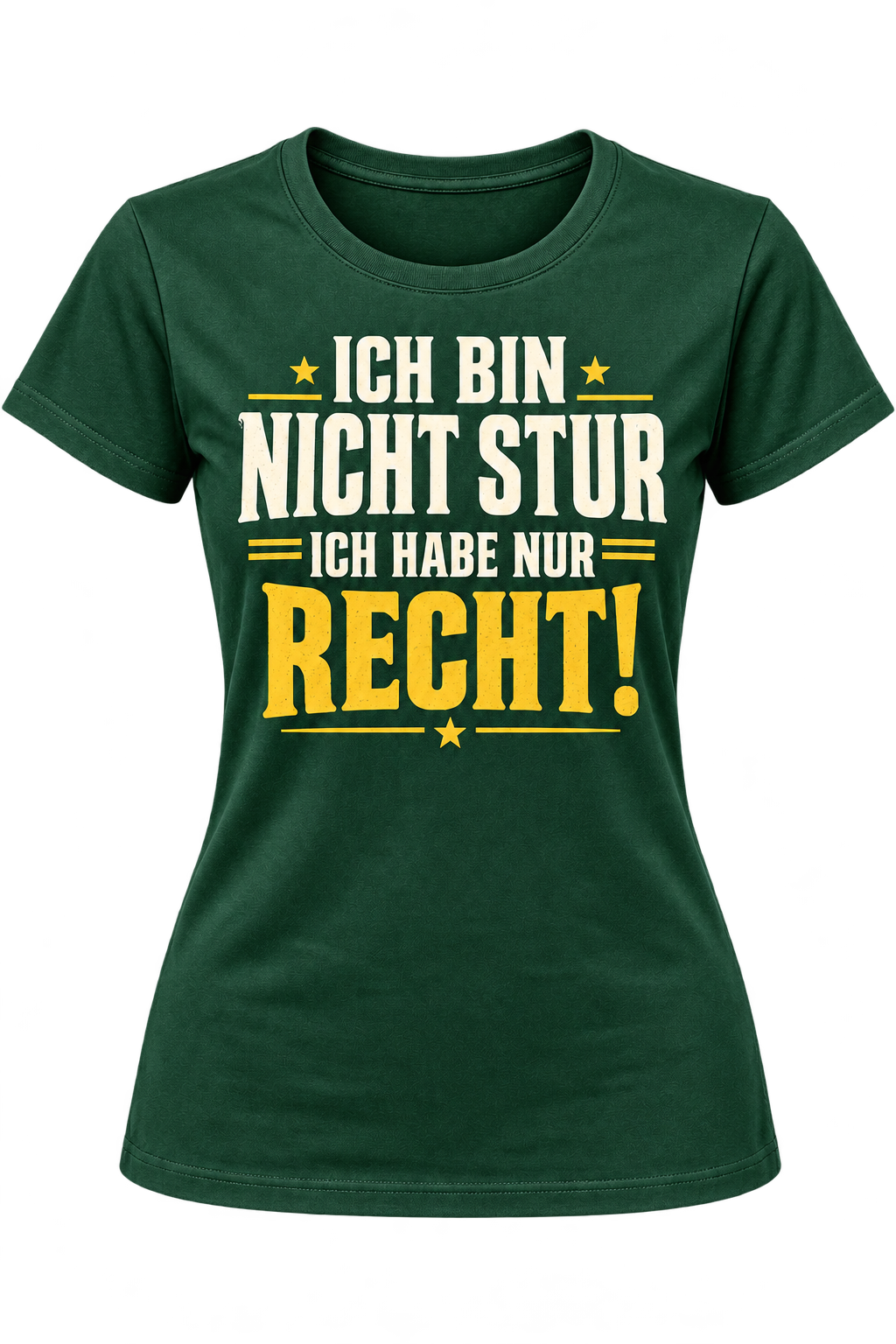 Damen-T-Shirt – Ich bin nicht stur – ich habe nur recht – Grün