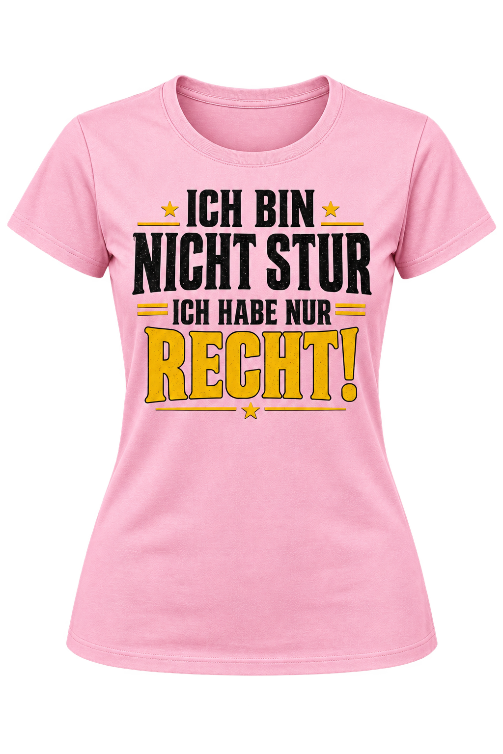 Damen-T-Shirt – Ich bin nicht stur – ich habe nur recht – Rosa