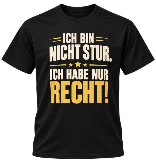 T-Shirt – Ich bin nicht stur – ich habe nur recht – Produktvisualisierung
